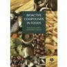 Bioactive Compounds In Foods by John Gilbert