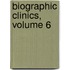 Biographic Clinics, Volume 6