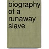 Biography of a Runaway Slave door Miguel Barnet