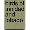 Birds Of Trinidad And Tobago by Richard Ffrench