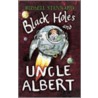 Black Holes And Uncle Albert door Russell Stannard