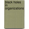 Black Holes In Organizations by Ron Lutka