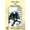 Black Men And Responsibility by David W. Nelson