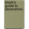 Black's Guide To Devonshire; by A.R. Hope 1846-1927 Moncrieff