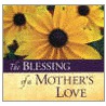 Blessings Of A Mother's Love by Authors Various
