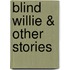 Blind Willie & Other Stories