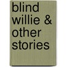 Blind Willie & Other Stories door R. Anthony Joseph