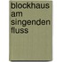 Blockhaus am singenden Fluss