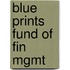 Blue Prints Fund Of Fin Mgmt