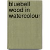 Bluebell Wood In Watercolour by Geoff Kersey