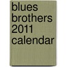 Blues Brothers 2011 Calendar by Unknown