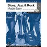 Blues, Jazz & Rock Made Easy door Tom Fleming