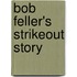 Bob Feller's Strikeout Story