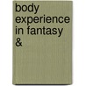 Body Experience In Fantasy & door Onbekend