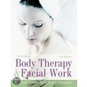 Body Therapy And Facial Work door Mo Rosser