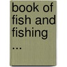 Book of Fish and Fishing ... door Louis Rhead