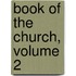 Book of the Church, Volume 2