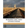 Border Lays, And Other Poems door Bob Allan