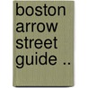 Boston Arrow Street Guide .. door . Anonymous