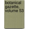 Botanical Gazette, Volume 53 door Onbekend