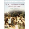 Bournemouth Past And Present door John Needham