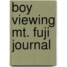 Boy Viewing Mt. Fuji Journal by Unknown