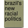 Brazil's New Racial Politics door Gladys L. Mitchell