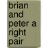 Brian And Peter A Right Pair