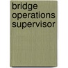 Bridge Operations Supervisor door Onbekend