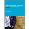 Brief Counselling In Schools door Dennis Lines