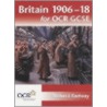 Britain 1906-18 For Ocr Gcse door Richard Radway
