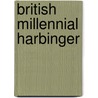 British Millennial Harbinger door Mr. David King
