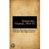 British War Finance, 1914-15 by William Ramage Lawson