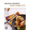 Brunch Secrets New York City door Josh et al. Schaffner