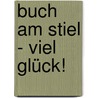 Buch am Stiel - Viel Glück! by Unknown