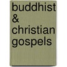 Buddhist & Christian Gospels by Masaharu Anesaki