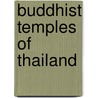 Buddhist Temples Of Thailand door Joe Cummings
