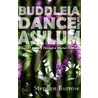Buddleia Dance On The Asylum door Stephen Burrow