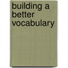 Building A Better Vocabulary door Ray Nadeau