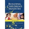 Building Children's Ministry door Tina Houser
