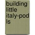 Building Little Italy-Pod Ls