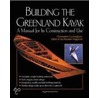 Building The Greenland Kayak door Lawrence S. Cunningham