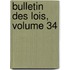 Bulletin Des Lois, Volume 34