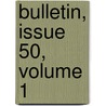 Bulletin, Issue 50, Volume 1 by Museum United States N