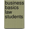 Business Basics Law Students door Robert W. Hamilton