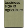 Business Side of Agriculture door Arthur George Rogers