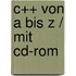 C++ Von A Bis Z / Mit Cd-rom