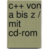 C++ Von A Bis Z / Mit Cd-rom door Jürgen Wolf