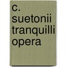 C. Suetonii Tranquilli Opera door Johann August Ernesti