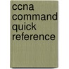 Ccna Command Quick Reference door Susan Armitage